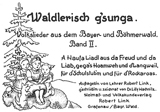 Grüaß di Gott, Waldlersbua, valleraleri, wo gehst denn zua, vallera // Grüaß di Gott, Waldlersbua!