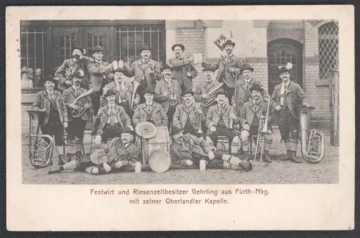 Festwirt und Riesenzeltbesitzer Gehrling aus Fürth-Nbg. [Nürnberg] mit seiner Oberlandler Kapelle.