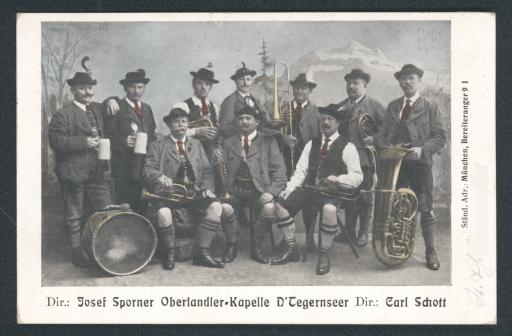 Dir. [Direktion]: Josef Sporner Oberlandler-Kapelle D’ Tegernseer [“Die Tegernseer] Dir. [Direktion]: Carl Schott.