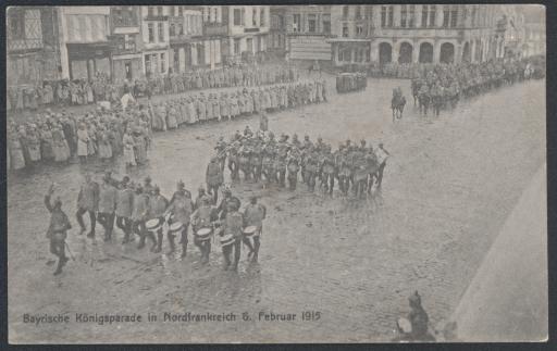 Bayrische Königsparade in Nordfrankreich 6. Februar 1915 | Inft. Leib. Regt 6. Kp. [Infanterie-Leibregiment 6. Kompanie] 