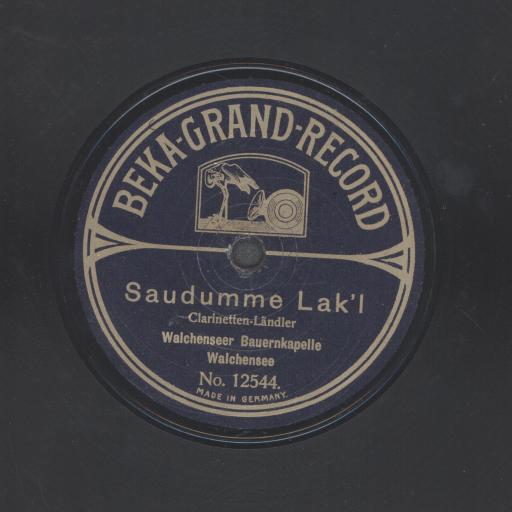 Saudumme Lak’l : Clarinetten-Ländler [Saudumme, ungehobelte Menschen : Klarinetten-Ländler]